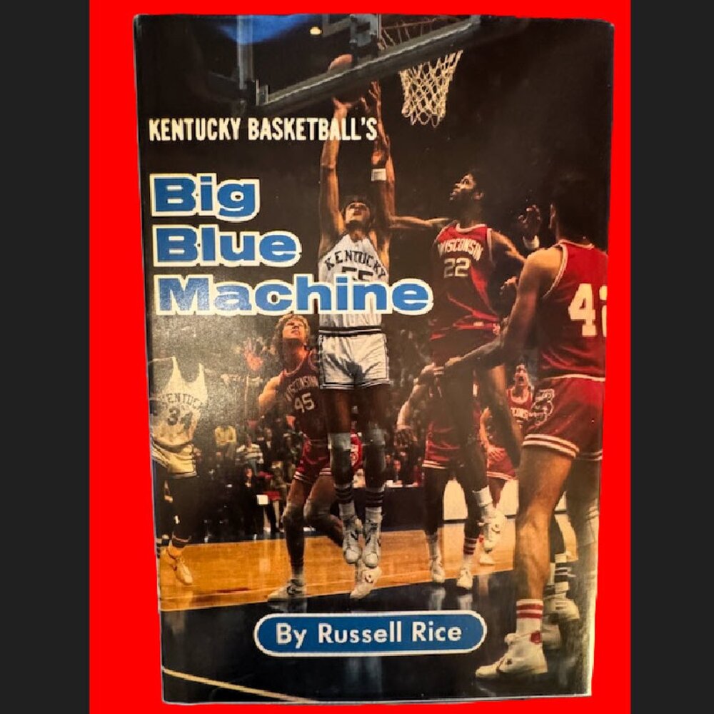 Vintage '78 Kentucky Basketball's Big Blue Machine Hardbound by Russell Rice